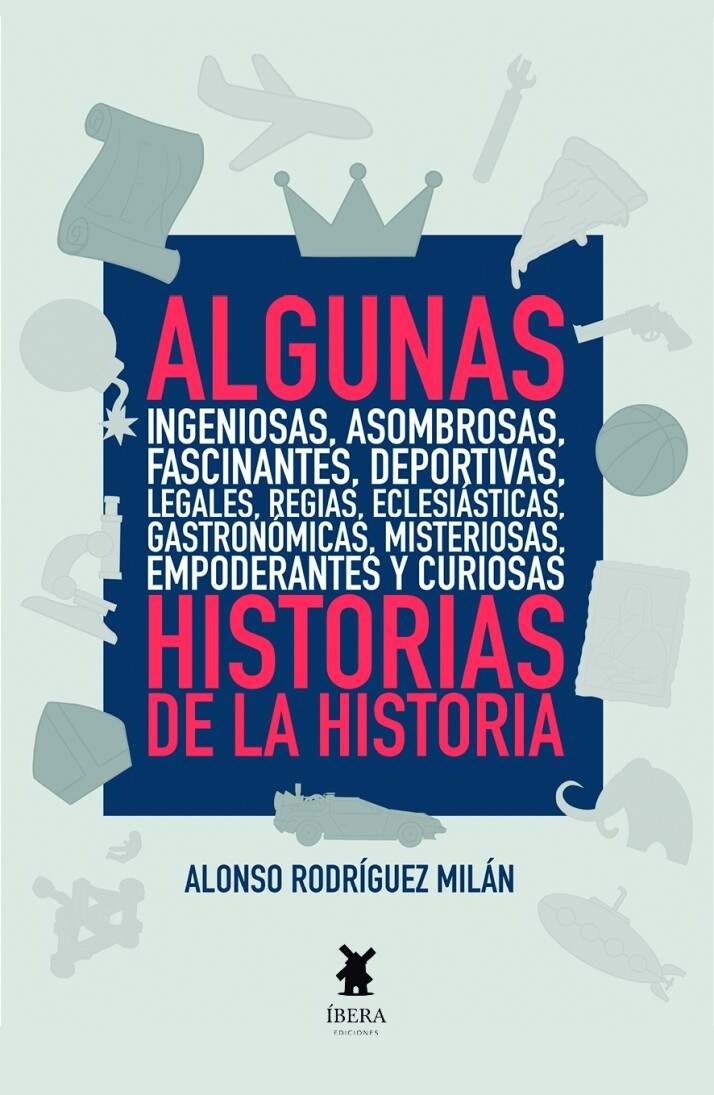 ALGUNAS INGENIOSAS HISTORIAS DE LA HISTORIA
