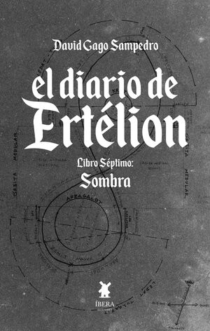 EL DIARIO DE ERTÉLION. LIBRO SÉPTIMO: SOMBRA