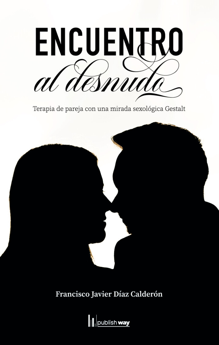 ENCUENTRO AL DESNUDO. TERAPIA DE PAREJA CON ENFOQUE GESTALT