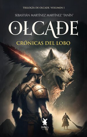 OLCADE. LIBRO PRIMERO: CRÓNICAS DEL LOBO